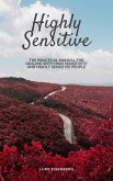 Highly Sensitive: The Practical Manual For Dealing With High Sensitivity And Highly Sensitive People (eBook, ePUB)