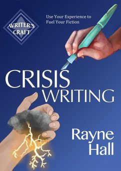 Cover Crisis Writing: Use Your Experience to Fuel Your Fiction (Writer's Craft, #35) (eBook, ePUB)