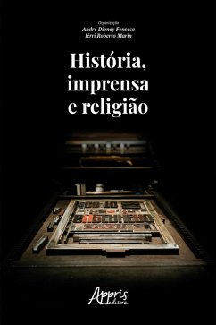História, Imprensa e Religião (eBook, ePUB) - Fonseca, André Dioney; Marin, Jérri Roberto