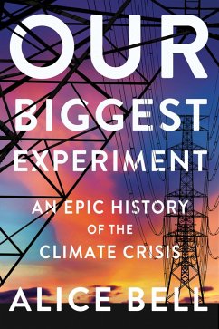 Our Biggest Experiment (eBook, ePUB) - Bell, Alice