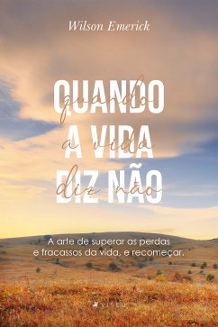 Quando a vida diz não (eBook, ePUB) - Emerick, Wilson