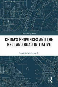 China's Provinces and the Belt and Road Initiative (eBook, ePUB) - Mierzejewski, Dominik
