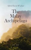 The Malay Archipelago (Vol. 1&2) (eBook, ePUB)