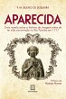 Aparecida. Uma novela sobre a história... - Bild 1