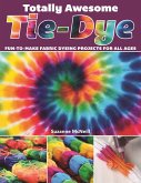 Totally Awesome Tie-Dye (eBook, ePUB)
