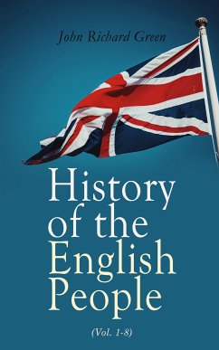 History of the English People (Vol. 1-8) (eBook, ePUB) - Green, John Richard