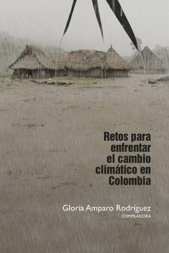 Retos para enfrentar el cambio climático en Colombia (eBook, ePUB) - Rodríguez, Gloria Amparo