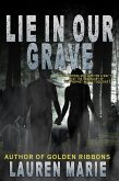 Lie in Our Grave (eBook, ePUB) Lie in Our Grave (eBook, ePUB)