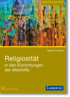 Religiosität in den Einrichtungen der Altenhilfe (eBook, PDF) - Schwarz, Regina