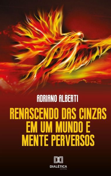 Renascendo das Cinzas (eBook, ePUB) Renascendo das Cinzas (eBook, ePUB)