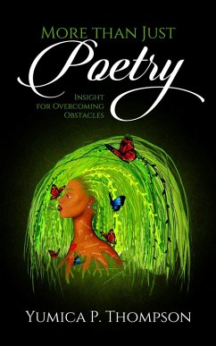 More Thank Just Poetry: Insight for Overcoming Obstacles (eBook, ePUB) - Thompson, Yumica P.