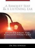 A Banquet Seat & A Listening Ear (eBook, ePUB) A Banquet Seat & A Listening Ear (eBook, ePUB)
