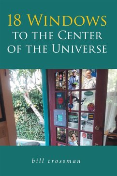 18 Windows to the Center of the Universe (eBook, ePUB) - Crossman, Bill