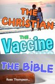 The Christian The Vaccine The Bible (eBook, ePUB) The Christian The Vaccine The Bible (eBook, ePUB)
