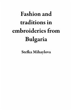 Cover Fashion and Traditions in Embroideries from Bulgaria (eBook, ePUB)