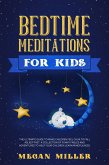 Bedtime Meditations for Kids: The Ultimate Guide to Make Children Feel Calm to Fall Asleep Fast. A Collection of Funny Fables and Adventures to Help Your Children Learn Mindfulness (eBook, ePUB)