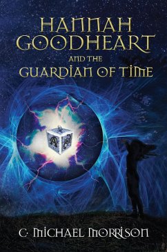 Hannah Goodheart and the Guardian of Time (eBook, ePUB) - Morrison, C. Michael