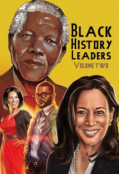 Black History Leaders: Volume 2: Nelson Mandela, Michelle Obama, Kamala Harris and Tyler Perry (eBook, PDF) - Frizell, Michael