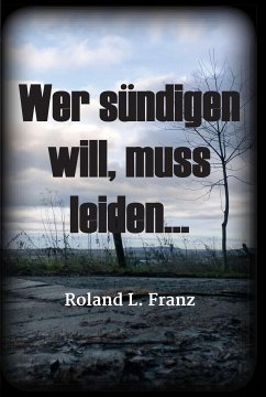 Wer sündigen will, muss leiden... (eBook, ePUB) - Franz, Roland Lukas