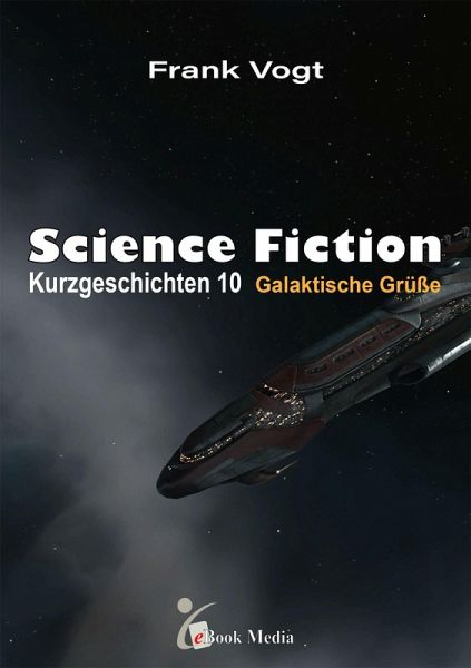 Science Fiction Kurzgeschichten - Band 10 (eBook, PDF) Science Fiction Kurzgeschichten - Band 10 (eBook, PDF)
