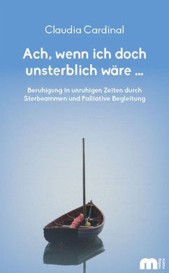 Ach, wenn ich doch unsterblich wäre ... (eBook, ePUB) - Cardinal, Claudia