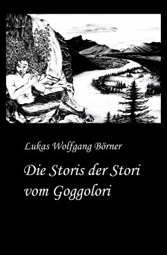 Die Storis der Stori vom Goggolori (eBook, ePUB) - Börner, Lukas Wolfgang