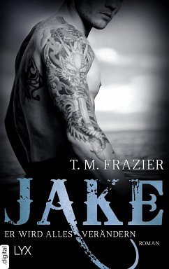 Jake - Er wird alles verändern (eBook, ePUB) - Frazier, T. M.