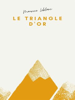 Le Triangle d'or (eBook, ePUB)