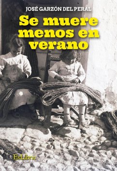 Se muere menos en verano (eBook, ePUB) - Garzón del Peral, José