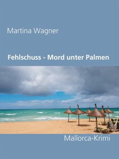 Fehlschuss - Mord unter Palmen (eBook, ePUB) - Wagner, Martina