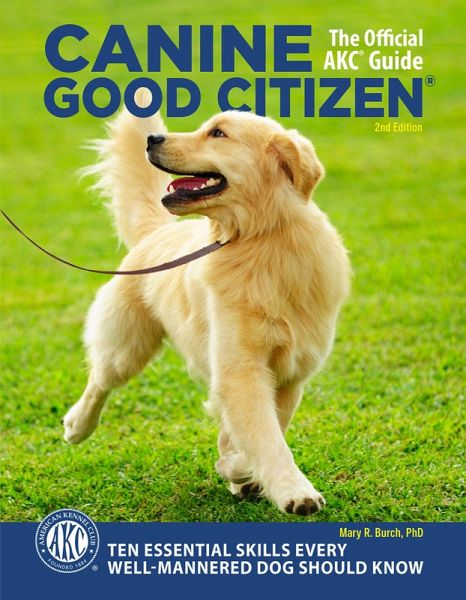Canine Good Citizen - The Official AKC Guide (eBook, ePUB) Canine Good Citizen - The Official AKC Guide (eBook, ePUB)