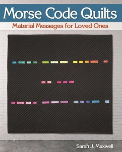 Morse Code Quilts (eBook, ePUB) - Maxwell, Sarah J.