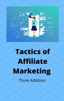 Top Affiliate Tactics (eBook, ePUB) - Addition, Think