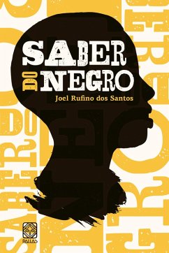 Saber do negro (eBook, ePUB) - Santos, Joel Rufino Dos