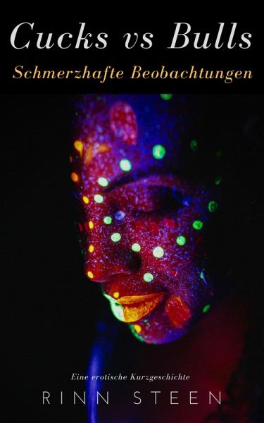 Cucks vs. Bulls: Schmerzhafte Beobachtungen (eBook, ePUB)