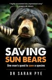 Saving Sun Bears: One man's quest to save a species (eBook, ePUB)