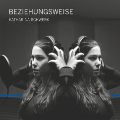 Beziehungsweise - Schwerk,Katharina