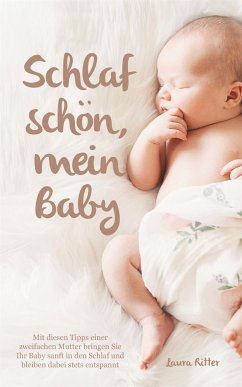 Schlaf schön, mein Baby - (eBook, ePUB) - Ritter, Laura
