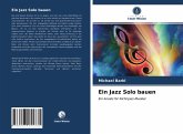 Ein Jazz Solo bauen