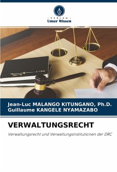 VERWALTUNGSRECHT - MALANGO KITUNGANO, Ph.D., Jean-Luc;KANGELE NYAMAZABO, Guillaume