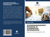 WISSENSMANAGEMENT-PROZESSE IN KLEINMEDIUM-UNTERNEHMEN