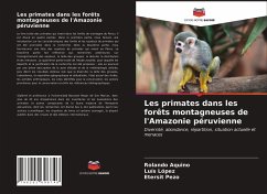 Les primates dans les forêts montagneuses de l'Amazonie péruvienne - Aquino, Rolando;López, Luis;Pezo, Etersit