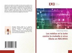 Les médias et la lutte contre la maladie à virus Ebola en RDC/KIVU - Buchaguzi Wihanze, Freddy