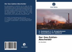 Der Gas-Zyklon-Abscheider - S. P. Sivapirakasam, S. Venkatesh;M. Sakthivel, S. Ganeshkumar