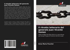 Il ritratto letterario del generale Juan Vicente Gomez - Pouchet, Anne Marie