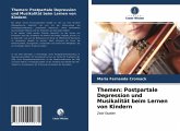 Themen: Postpartale Depression und Musikalität beim Lernen von Kindern