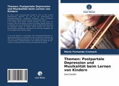 Themen: Postpartale Depression und Musikalität beim Lernen von Kindern - Cromack, Maria Fernanda