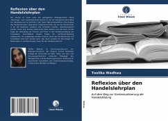 Reflexion über den Handelslehrplan - Wadhwa, Toolika