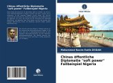 Chinas öffentliche Diplomatie "soft power" Fallbeispiel Nigeria