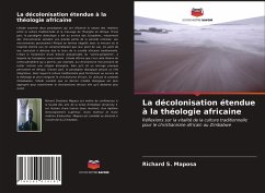 La décolonisation étendue à la théologie africaine - Maposa, Richard S.